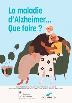 Que faire en cas de maladie d'Alzheimer ? Découvrez la brochure de la Fondation Roi Baudouin réalisée en partenariat avec notaire.be.